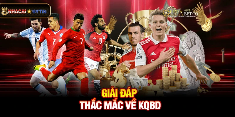Giải đáp thắc mắc về kqbd