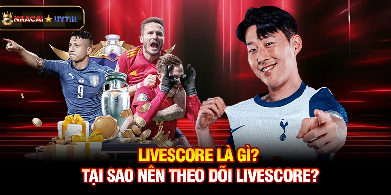 Livescore - Cập Nhật Tỷ Số Bóng Đá Trực Tuyến Nhanh Và Chính Xác 39 Livescore là gì? Tại sao nên theo dõi livescore?